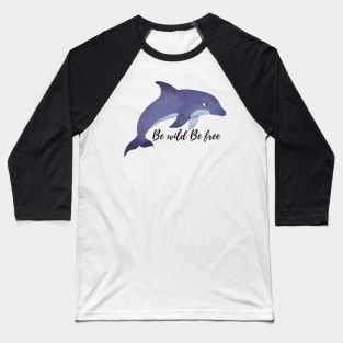 BE WILD BE FREE BLUE DOLPHIN GRADIENT TEXTURE Baseball T-Shirt